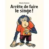 Image de Arrête de faire le singe ! Mario Ramos (Auteur)