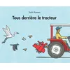 Image de Tous derrière le tracteur Yuichi Kasano (Auteur), Florence Seyvos (Traduction), Jean-Christian Bouvier (Traduction)