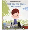 Image de C EST PAS MA FAUTE MAMAN