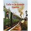Image de Lulu et la Grande Guerre en occasion ou reconditionné