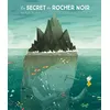 Image de Le secret du rocher noir Joe Todd-Stanton (Auteur), Isabelle Reinharez (Traduction)
