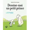 Image de Dessine-moi un petit prince Michel Van Zeveren (Auteur)