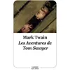 Image de Les Aventures de Tom Sawyer Mark Twain (Auteur), Magali Jeannin (Adapté), Marie-Hélène Sabard (Traduction)