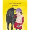 Image de Mon petit cheval Mahabat Satomi Ichikawa (Auteur)