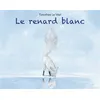 Image de Le renard blanc Timothée Le Veel (Auteur)