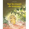 Image de Sur les traces de maman Frédéric Stehr (Auteur)