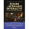 Image de Ecrire un scénario interactif Pierre Lacombe (Auteur), Gabriel Féraud (Auteur), Clément Rivière (Auteur)