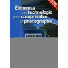Image de Eléments de technologie pour comprendre la photographie Michel De Ferrières (Auteur)