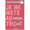 Image de Je me mets au tricot : bases et techniques du tricot d'aujourd'hui en occasion ou reconditionné