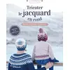 Image de Tricoter le jacquard en rond : guide technique et patrons en occasion ou reconditionné