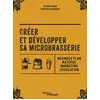 Image de Créer et développer sa microbrasserie : business plan, matériel, marketing, législation en occasion ou reconditionné