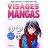 Image de Apprendre à dessiner des visages mangas : plus de 900 expressions ! en occasion ou reconditionné
