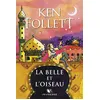 Image de La Belle et l'Oiseau Ken Follett (Auteur), Fabien Le Roy (Traduction), Corinne Bongrand (Illustration)