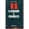 Image de RG, la machine à fabriquer les scandales en occasion ou reconditionné