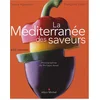 Image de La Méditerranée des saveurs : 430 recettes en occasion ou reconditionné