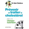 Image de Prévenir et traiter le cholestérol grâce à la chrono-nutrition Alain Delabos (Auteur)