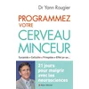 Image de Programmez votre cerveau minceur : surpoids, cellulite, fringales, effet yo-yo... : 21 jours pour maigrir avec les neurosciences en occasion ou reconditionné