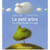 Image de Le Petit Arbre qui voulait devenir un nuage Agnès Ledig (Auteur), Frédéric Pillot (Illustration)