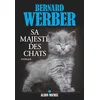 Image de Sa majesté des chats Bernard Werber (Auteur)