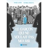 Image de Le garçon qui ne voulait pas mourir