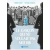 Image de Le Garçon qui ne voulait pas mourir Peter Lantos (Auteur), Victoria Stebleva (Dessinateur), Philippe Touboul (Traduction)