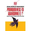 Image de Pourquoi m'as-tu abandonné(e) ? Jean-Charles Bouchoux (Auteur)