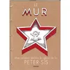 Image de Le mur : mon enfance derrière le rideau de fer Petr Sis (Auteur)