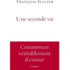 Image de Une seconde vie François Jullien (Auteur)