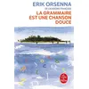 Image de La Grammaire est une chanson douce Erik Orsenna (Auteur)