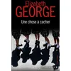Image de Une chose à cacher Elizabeth George (Auteur), Nathalie Serval (Traduction)