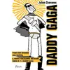 Image de Daddy gaga : pour bien éduquer son rejeton, il existe d'excellentes méthodes : sinon il y a daddy gaga en occasion ou reconditionné