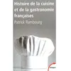 Image de Histoire de la cuisine et de la gastronomie françaises Patrick Rambourg (Auteur)