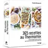 Image de 365 recettes au Thermomix : des plus simples aux plus créatives, pour les soirs de semaine ou pour le week-end en occasion ou reconditionné