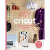 Image de DIY Cricut : la machine pour créer sans limite : 8 créatrices mode & déco, 16 DIY tous support, spécial maker et maker 3 en occasion ou reconditionné