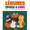 Image de Légumes, épices & love : les recettes veggie qui vont vous rendre à crocs ! en occasion ou reconditionné