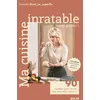 Image de Ma cuisine inratable : succès garanti ! : 90 recettes super faciles que vous allez adorer ! en occasion ou reconditionné