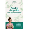 Image de Perdre du poids avec la naturopathie : la méthode pour booster son métabolisme et mincir durablement en occasion ou reconditionné