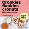 Image de Crookies, flankies, cronuts et autres goûters : 90 recettes ultrasimples en occasion ou reconditionné