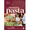 Image de La nostra pasta : un tour d'Italie de la pâte : histoire, techniques et recettes en occasion ou reconditionné