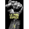 Image de La pire espèce Cristian Fulas (Auteur), Jean-Louis Courriol (Traduction), Florica Courriol (Traduction)