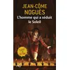 Image de L'homme qui a séduit le Soleil Jean-Côme Noguès (Auteur)