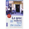 Image de Le grec moderne tout de suite ! en occasion ou reconditionné