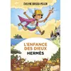Image de L'Enfance des dieux - tome 04 Hermès Evelyne Brisou-Pellen (Auteur)