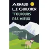 Image de Toujours pas mieux Arnaud Le Guilcher (Auteur)