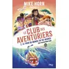 Image de Mike Horn - Le club des aventuriers - Tome 2 Le tour du monde en 192 heures Bertrand Puard (Auteur), Mike Horn (Introduction), Annika Horn (Contributions), Jessica Horn (Contributions)