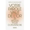 Image de Votre parole vaut de l'or : 25 règles pour convaincre en occasion ou reconditionné