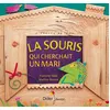 Image de La souris qui cherchait un mari Francine Vidal (Auteur), Martine Bourre (Illustration), Céline Murcier (Collection dirigée par)