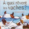 Image de A quoi rêvent les vaches ? en occasion ou reconditionné