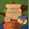 Image de Le bateau de monsieur Zouglouglou