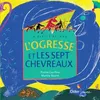 Image de L'ogresse et les sept chevreaux - poche Praline Gay-Para (Auteur), Martine Bourre (Illustration), Céline Murcier (Collection dirigée par)